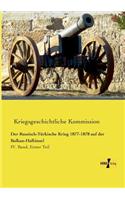 Russisch-Türkische Krieg 1877-1878 auf der Balkan-Halbinsel: IV. Band, Erster Teil