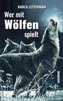 Wer mit Wolfen spielt