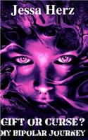 Gift or Curse? My Bipolar Journey