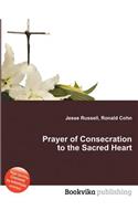 Prayer of Consecration to the Sacred Heart