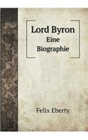 Lord Byron Eine Biographie: (German)