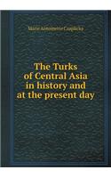 The Turks of Central Asia in History and at the Present Day