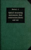 Optical measuring instruments their construction, theory, and use