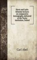 Slavic and Latin. Ilchester lectures on comparative lexicography, delivered at the Taylor institution, Oxford