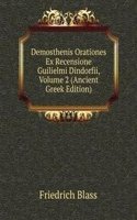 Demosthenis Orationes Ex Recensione Guilielmi Dindorfii, Volume 2 (Ancient Greek Edition)