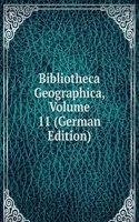 Bibliotheca Geographica, Volume 11 (German Edition)