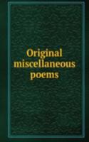 Original miscellaneous poems