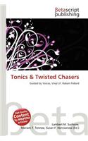 Tonics & Twisted Chasers