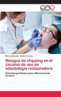 Riesgos de chipping en el zirconio de uso en odontología restauradora