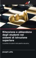 Ritenzione e abbandono degli studenti nei sistemi di istruzione superiore