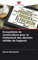 Ecosystème de vermiculture pour le traitement des déchets solides de bagasse