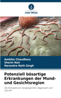 Potenziell bösartige Erkrankungen der Mund- und Gesichtsregion