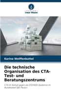 technische Organisation des CTA-Test- und Beratungszentrums
