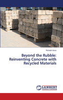 Beyond the Rubble: Reinventing Concrete with Recycled Materials