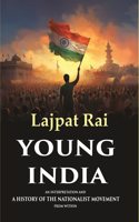 Young India An Interpretation and a History of the Nationalist Movement from Within [Hardcover]