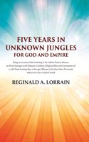 Five Years In Unknown Jungles for God and Empire