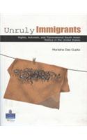Unruly Immigrants