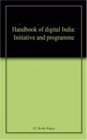 Handbook of digital India: Initiative and programme