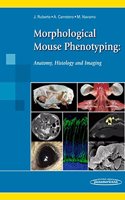 RUBERTE:Morphological Mouse Phenotyping: Anatomy, Histology and Imaging