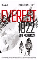 Everest 1922. Los pioneros: La historia del primer intento de escalar la montana mas alta del mundo