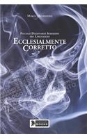 Piccolo dizionario semiserio del linguaggio ecclesialmente corretto