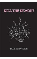 Kill the Demon?
