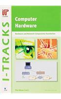 Computer Hardware - Hardware and Network Components Foundation