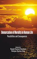 Demarcation of Morality in Human Life: Possibilites and Consequences