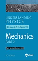 Understanding Physics For Jee Main & Advanced Mechanics Part-2 - Fully Revised Edition 2016