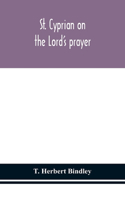 St. Cyprian on the Lord's prayer