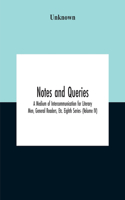 Notes And Queries; A Medium Of Intercommunication For Literary Men, General Readers, Etc. Eighth Series- (Volume Iv)