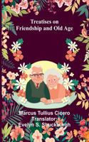 Treatises on Friendship and Old Age