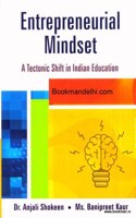 Entrepreneurial Mindset A Tectonic Shift in Indian Education [Paperback] Dr.Anjali Shokeen, Ms. Banipreet Kaur