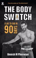 The Body Switch- Flab to Fab in 90 days