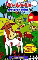 Farm Animals Activity Book for Kids Ages 4-8 Connect the Dots, Mazes, Coloring Pages: Fun and Challenging Entertaining Educational Preschoolers Toddlers Daily Learning Homeschooling