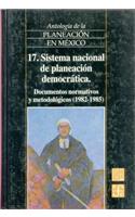 Antologia de La Planeacion En Mexico, 17. Sistema Nacional de Planeacion Democratica. Documentos Normativos y Metodologicos (1982-1985)