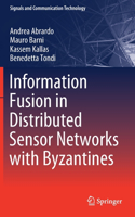 Information Fusion in Distributed Sensor Networks with Byzantines