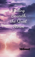 Falling Beneath the Quiet Storm