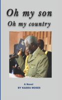 Oh My Son Oh My Country
