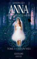 Anna Heritiere de Lumiere 1; Fais Un Voeu