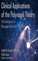 Clinical Applications of the Polyvagal Theory Lib/E