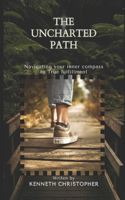 Uncharted Path: Navigating Your Inner Compass to True Fulfilment