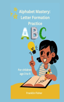 Alphabet mastery: Letter formation practice
