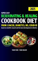 Rejuvenating and Healing Diet Cookbook 2025