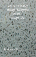 Eclectic Journey through Photography Volume 23 Hirogen Rifle