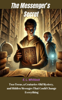 Messenger's Secret - Historical Fiction Novel: Two Teens, a Centuries-Old Mystery, and Hidden Messages That Could Change Everything