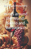 Wines around the World: Barolo and Barbaresco(Wines of the World: Italy)