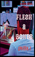 Flesh & Bones