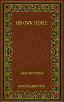 His Own People - Large Print Edition