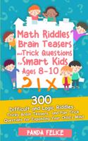 Math Riddles, Brain Teasers and Trick Questions for Smart Kids Ages 8-10